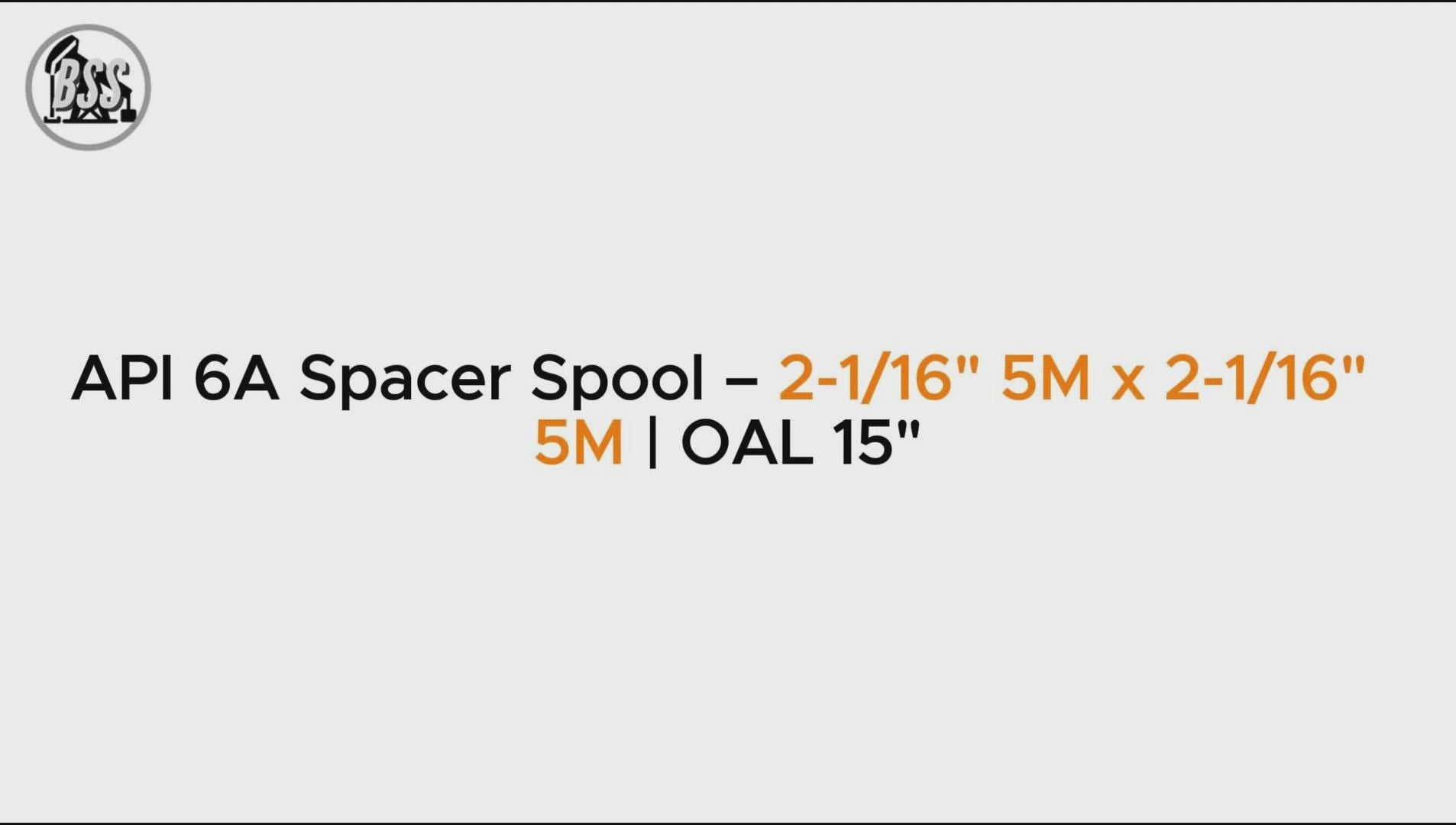 API 6A Spacer Spool – 2-1/16" 5M x 2-1/16" 5M | OAL 15"