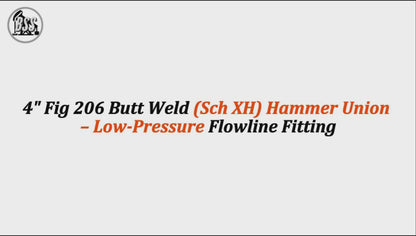 4" Fig 206 Butt Weld (Sch XH) Hammer Union – Low-Pressure Flowline Fitting