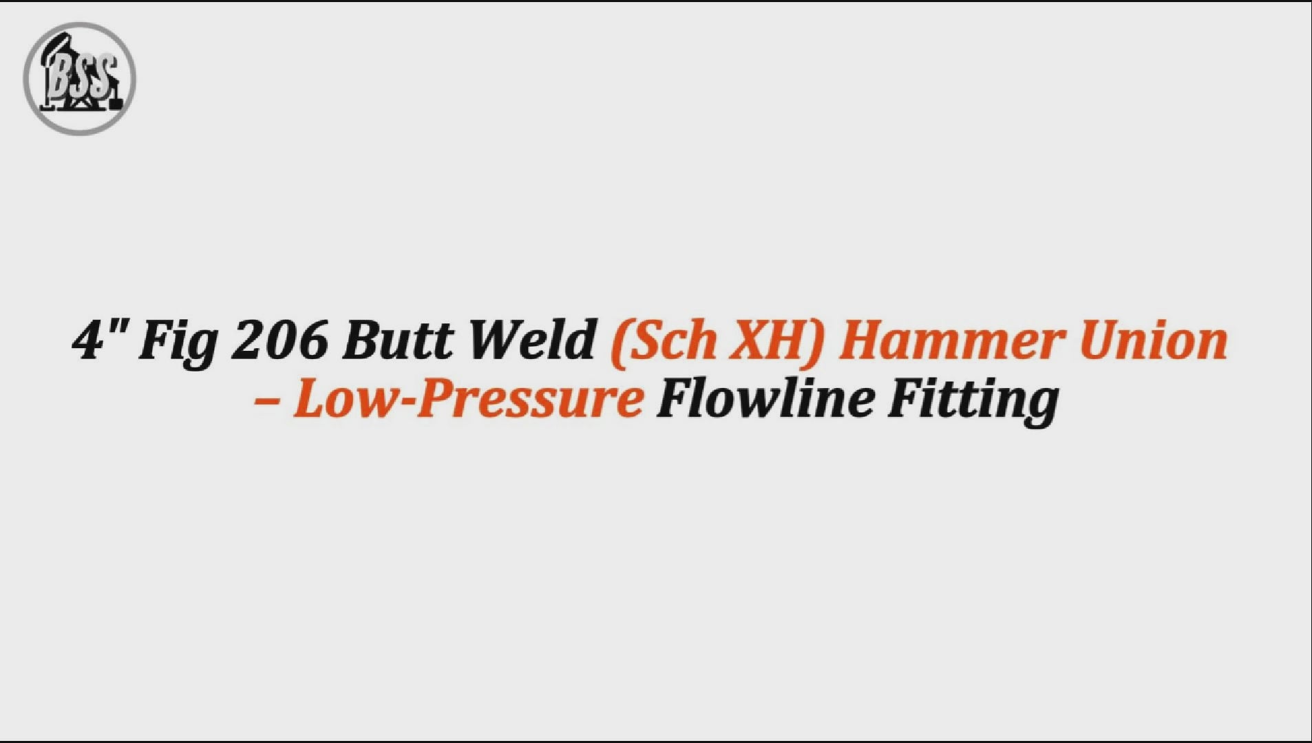4" Fig 206 Butt Weld (Sch XH) Hammer Union – Low-Pressure Flowline Fitting
