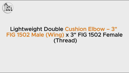 Lightweight Double Cushion Elbow – 3" FIG 1502 Male (Wing) x 3" FIG 1502 Female (Thread)