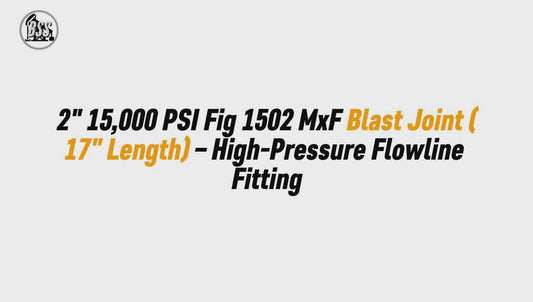 2" 15,000 PSI Fig 1502 MxF Blast Joint (17" Length) – High-Pressure Flowline Fitting
