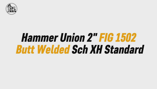 Hammer Union 2" FIG 1502
 Butt Welded Sch XH Standard