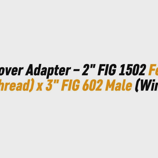 Crossover Adapter – 2" FIG 1502 Female (Thread) x 3" FIG 602 Male (Wing)