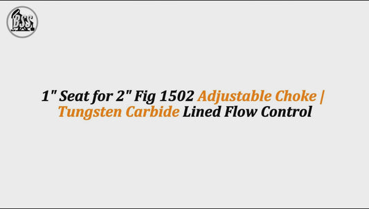 1" Seat for 2" Fig 1502 Adjustable Choke | Tungsten Carbide Lined Flow Control