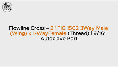 Flowline Cross – 2" FIG 1502 3Way Male (Wing) x 1-WayFemale (Thread) | 9/16" Autoclave Port