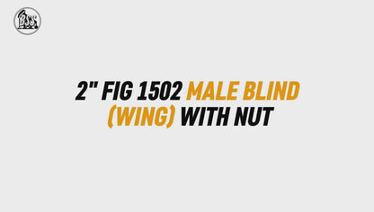 2" FIG 1502 MALE BLIND
 (WING) WITH NUT