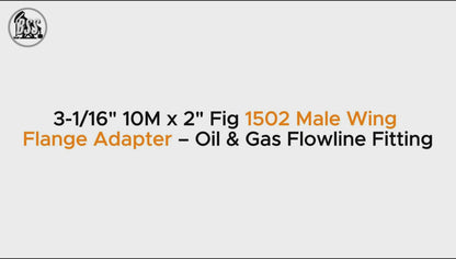 3-1/16" 10M x 2" Fig 1502 Male Wing Flange Adapter – Oil & Gas Flowline Fitting