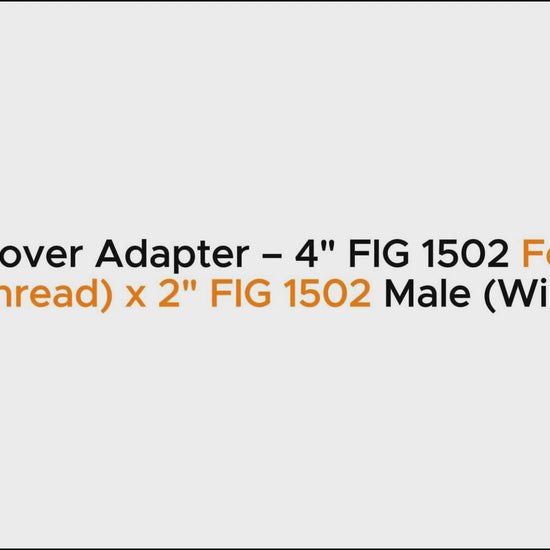 Crossover Adapter – 4" FIG 1502 Female
 (Thread) x 2" FIG 1502 Male (Wing)