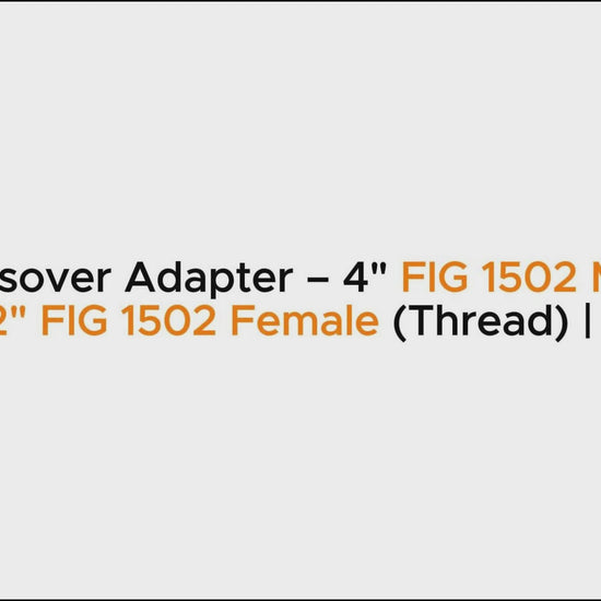 Crossover Adapter – 4" FIG 1502 Male 
(Wing) x 2" FIG 1502 Female (Thread) | 8" Length