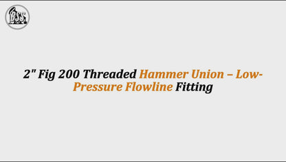 2" Fig 200 Threaded Hammer Union – Low-Pressure Flowline Fitting