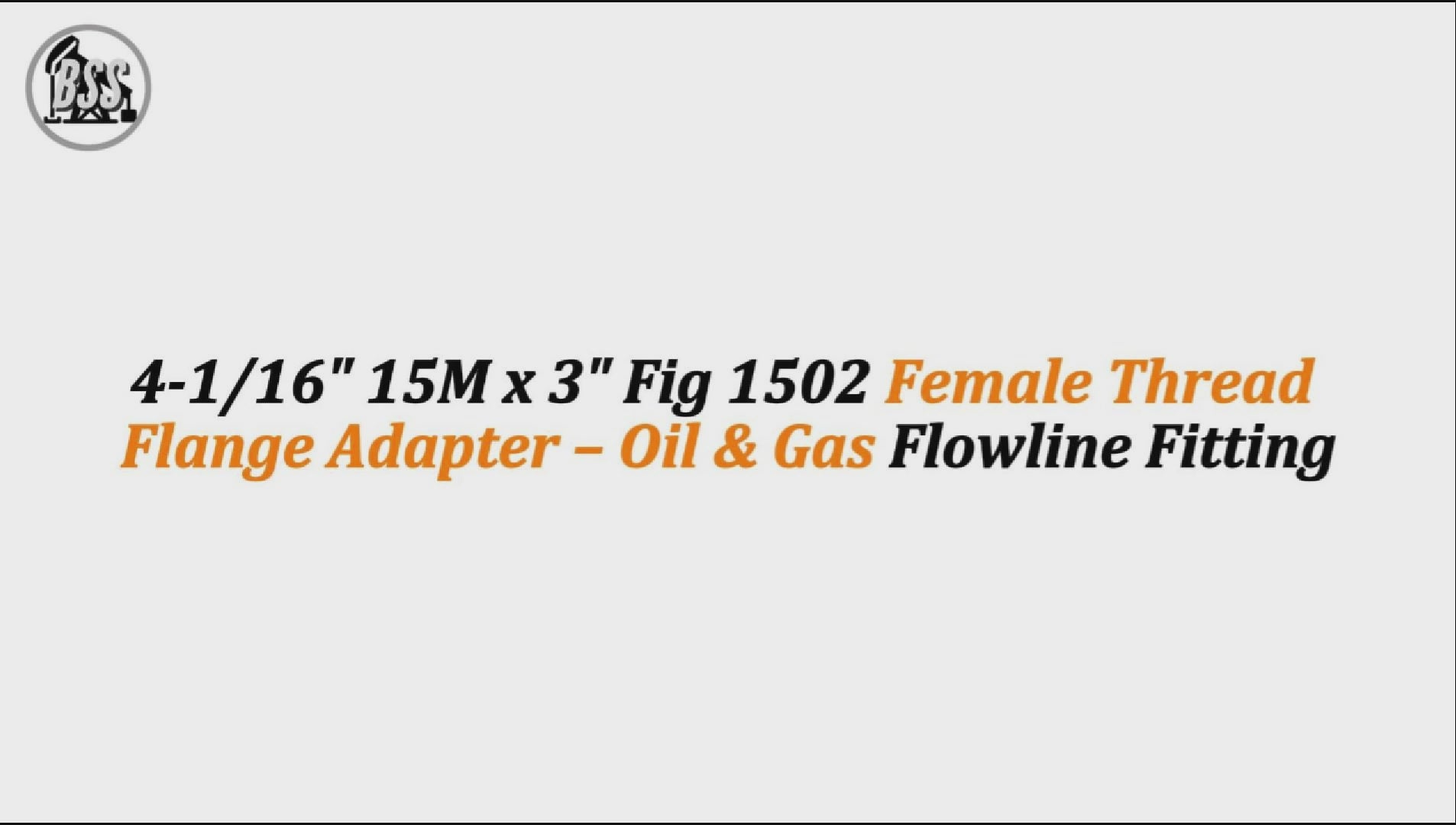 
4-1/16" 15M x 3" Fig 1502 Female Thread Flange Adapter – Oil & Gas Flowline Fitting
