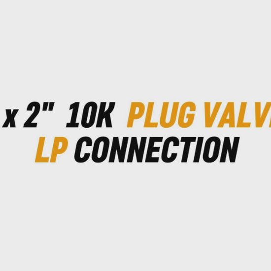 2" * 2" 10K PLUG VALVE LP CONNECTION