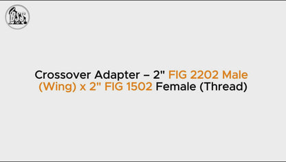 Crossover Adapter – 2" FIG 2202 Male (Wing) x 2" FIG 1502 Female (Thread)