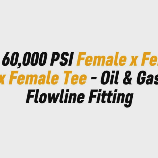 1/4" 60,000 PSI Female x Female x Female Tee - Oil & Gas Flowline Fitting