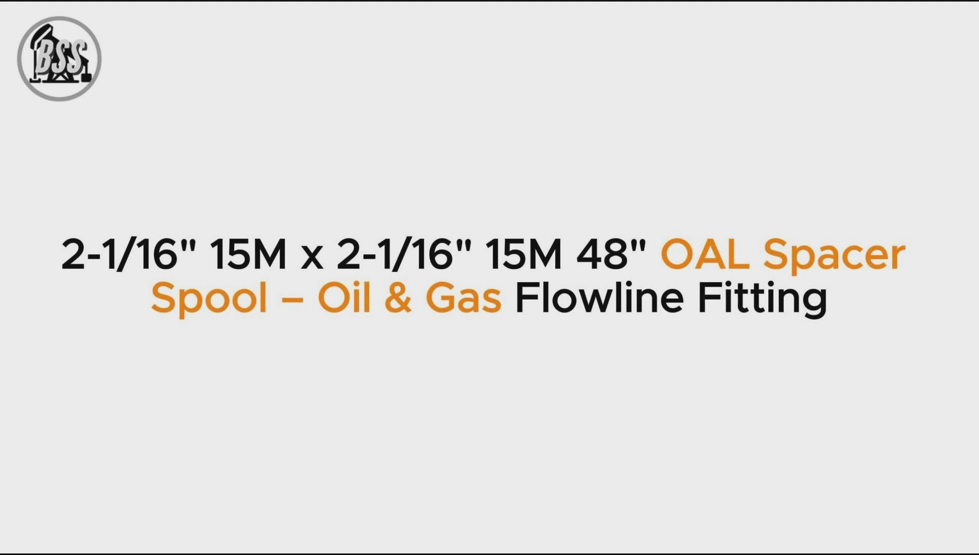 2-1/16" 15M x 2-1/16" 15M 48" OAL Spacer Spool – Oil & Gas Flowline Fitting
