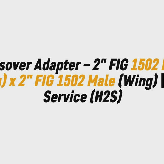 Crossover Adapter – 2" FIG 1502 Male 
(Wing) x 2" FIG 1502 Male (Wing) | Sour Service (H2S)