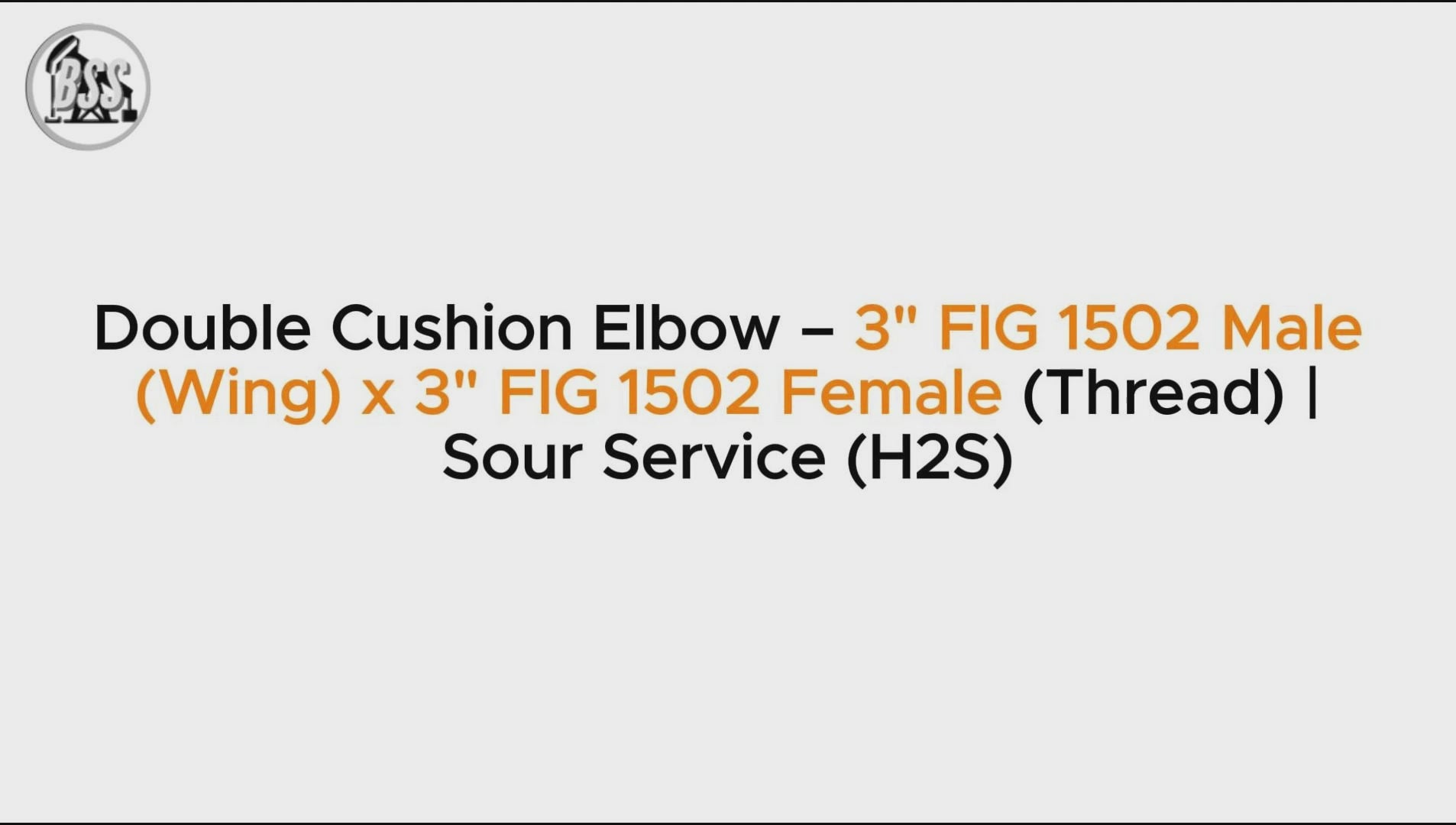 Double Cushion Elbow – 3" FIG 1502 Male
 (Wing) x 3" FIG 1502 Female (Thread) | Sour Service (H2S)