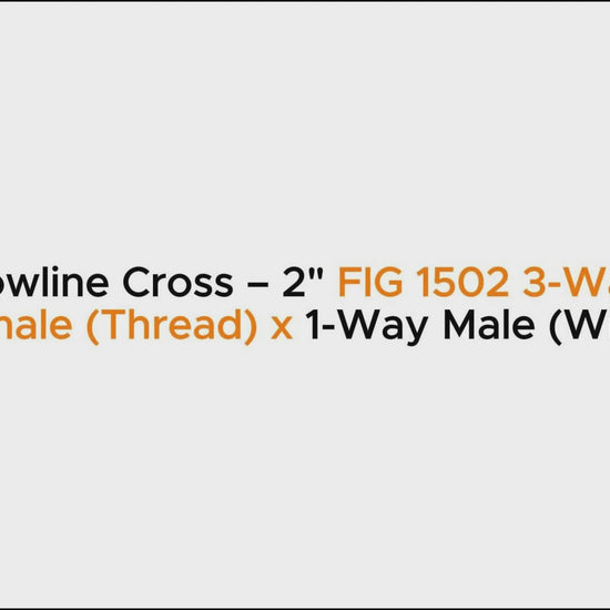 Flowline Cross – 2" FIG 1502 3-Way 
Female (Thread) x 1-Way Male (Wing)