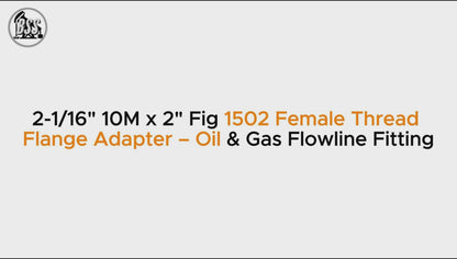 2-1/16" 10M x 2" Fig 1502 Female Thread Flange Adapter – Oil & Gas Flowline Fitting