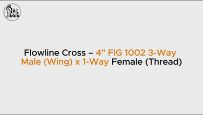 Flowline Cross – 4" FIG 1002 3-Way Male (Wing) x 1-Way Female (Thread)
