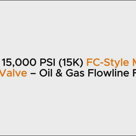 2-1/16" 15,000 PSI (15K) FC-Style Manual Gate Valve – Oil & Gas Flowline Fitting