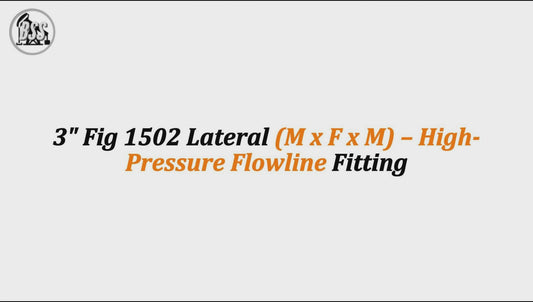3" Fig 1502 Lateral (M x F x M) – High-Pressure Flowline Fitting