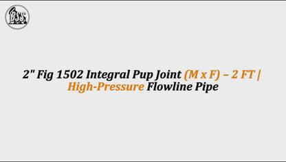 2" Fig 1502 Integral Pup Joint (M x F) – 2 FT | High-Pressure Flowline Pipe