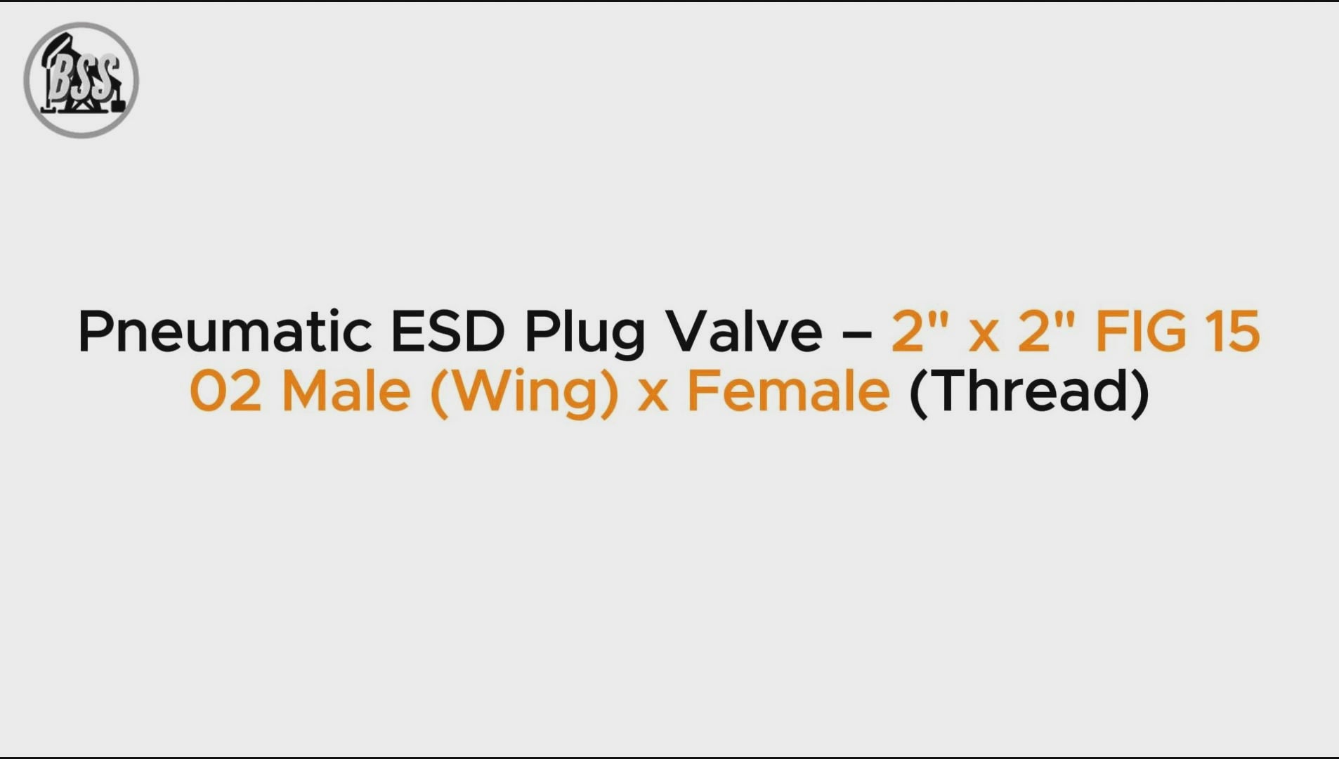 Pneumatic ESD Plug Valve – 2" x 2" FIG 1502 Male (Wing) x Female (Thread)