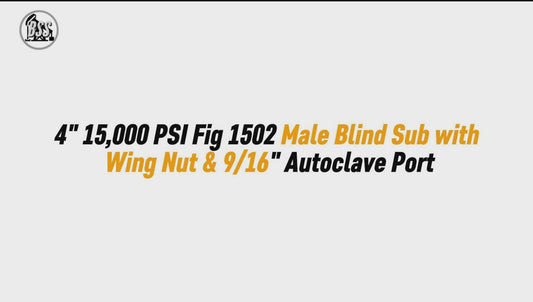 4" 15,000 PSI Fig 1502 Male Blind Sub with Wing Nut & 9/16" Autoclave Port