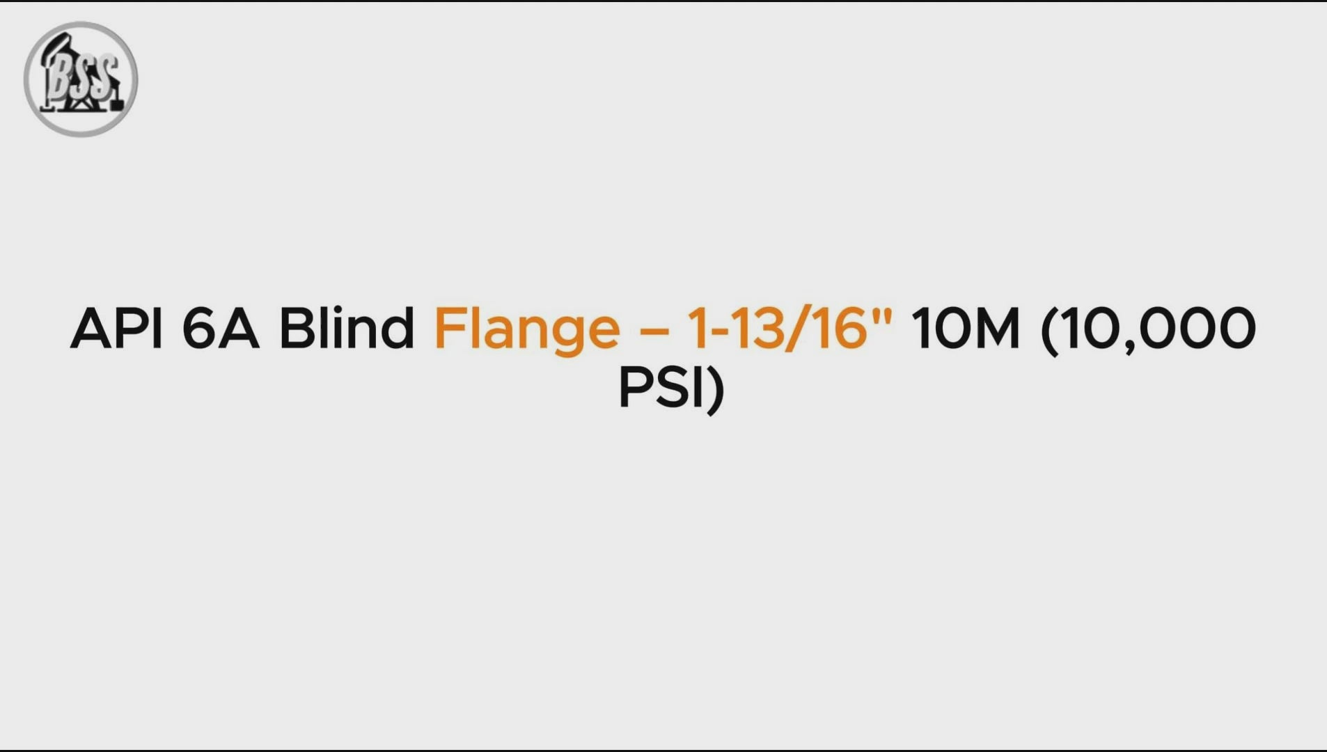 API 6A Blind Flange – 1-13/16" 10M 
(10,000 PSI)