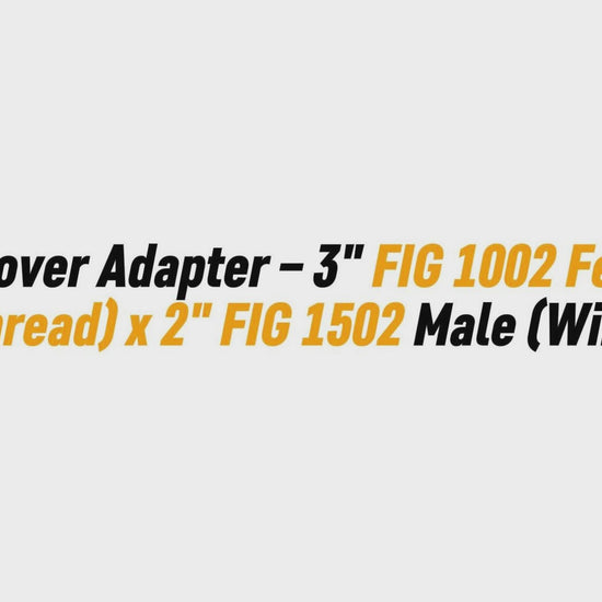 Crossover Adapter – 3" FIG 1002 Female (Thread) x 2" FIG 1502 Male (Wing)