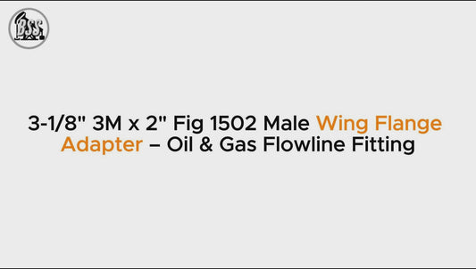 3-1/8" 3M x 2" Fig 1502 Male Wing Flange Adapter – Oil & Gas Flowline Fitting