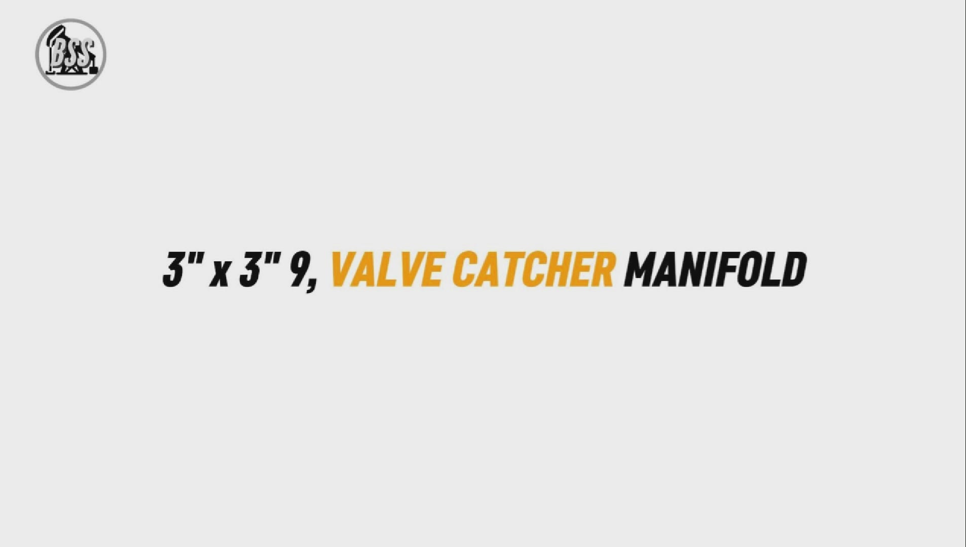 3" * 3" 9, VALVE CATCHER MANIFOLD