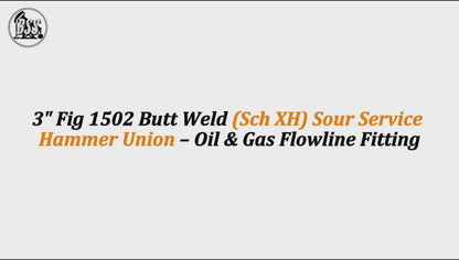3" Fig 1502 Butt Weld (Sch XH) Sour Service Hammer Union – Oil & Gas Flowline Fitting