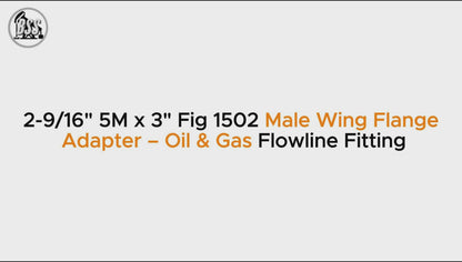 2-9/16" 5M x 3" Fig 1502 Male Wing Flange Adapter – Oil & Gas Flowline Fitting