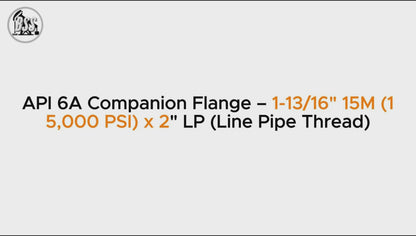 API 6A Companion Flange – 1-13/16" 15M (15,000 PSI) x 2" LP (Line Pipe Thread)
