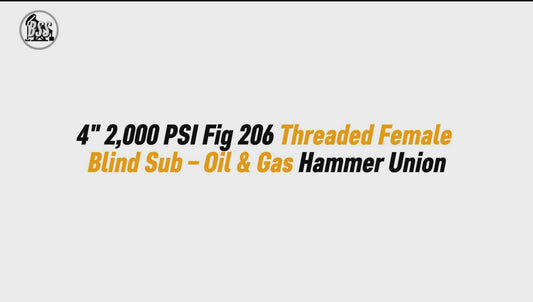 4" 2,000 PSI Fig 206 Threaded Female Blind Sub – Oil & Gas Hammer Union
