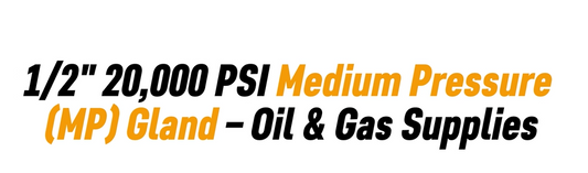 1/2" 20,000 PSI Medium Pressure (MP) Gland - Oil & Gas Supplies