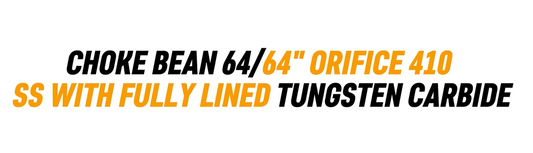 CHOKE BEAN 64/64" ORIFICE 410 SS WITH FULLY LINED TUNGSTEN CARBIDE