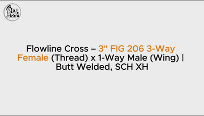 Flowline Cross – 3 FIG 206 3-Way Female (Thread)

