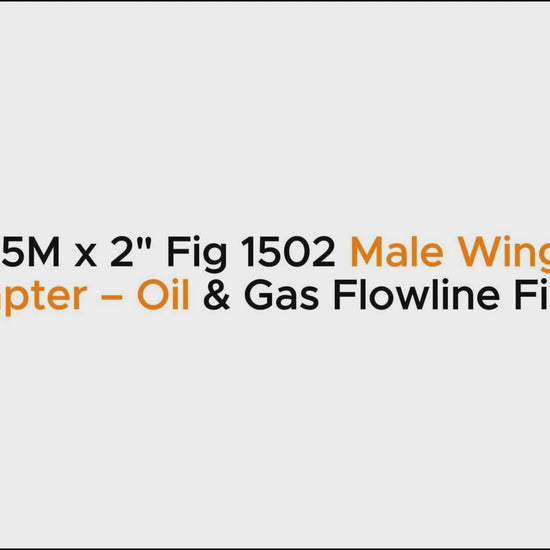 3-1/16" 15M x 2" Fig 1502 Male Wing Flange Adapter – Oil & Gas Flowline Fitting