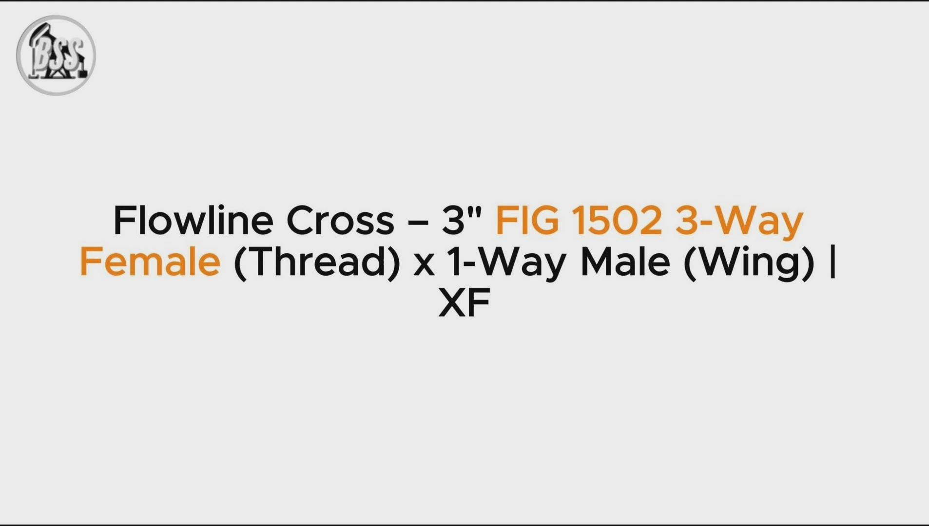 Flowline Cross – 3" FIG 1502 3-Way Female (Thread) x 1-Way Male (Wing) | XF