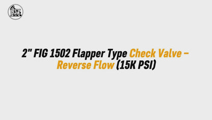 2" FIG 1502 Flapper Type Check Valve – Reverse Flow (15K PSI)