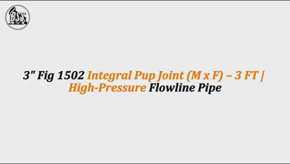 3" Fig 1502 Integral Pup Joint (M x F) – 3 FT | High-Pressure Flowline Pipe