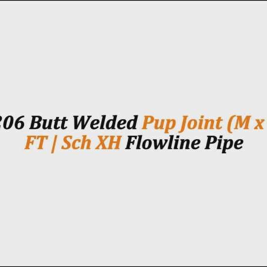 3" Fig 206 Butt Welded Pup Joint (M x F) – 10 FT | Sch XH Flowline Pipe