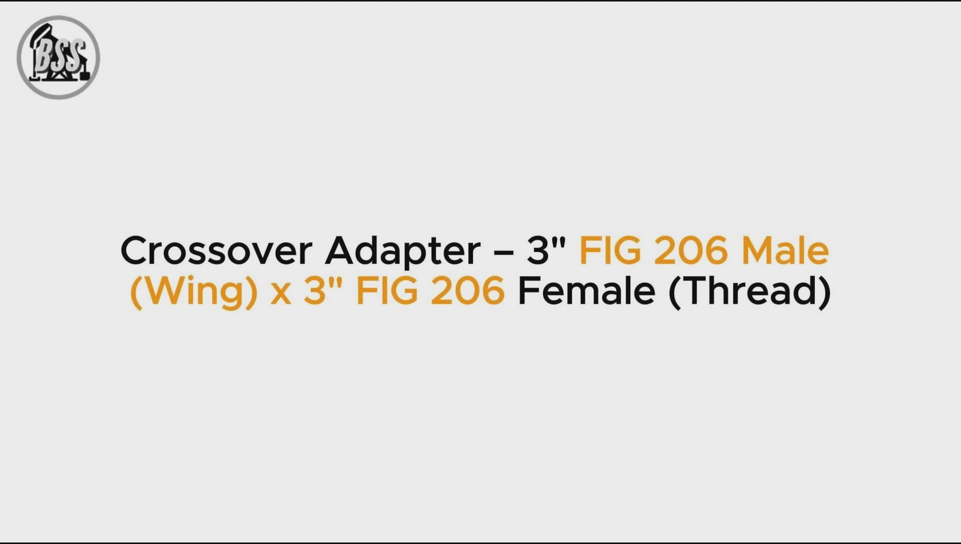 Crossover Adapter – 3" FIG 206 Male 
(Wing) x 3" FIG 206 Female (Thread)
