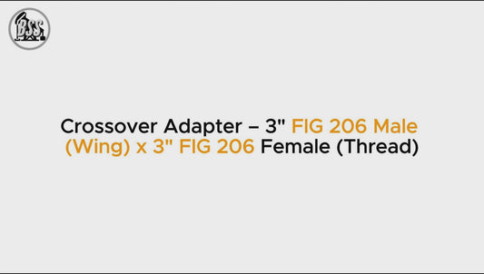 Crossover Adapter – 3" FIG 206 Male 
(Wing) x 3" FIG 206 Female (Thread)
