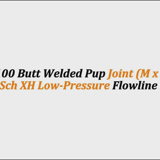 3" Fig 100 Butt Welded Pup Joint (M x F) – 20 FT | Sch XH Low-Pressure Flowline Pipe