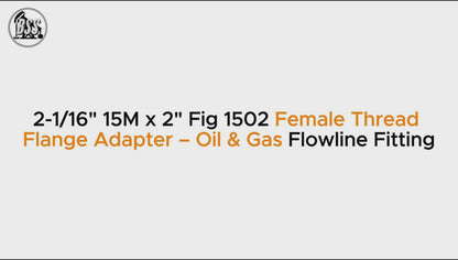 2-1/16" 15M x 2" Fig 1502 Female Thread Flange Adapter – Oil & Gas Flowline Fitting
