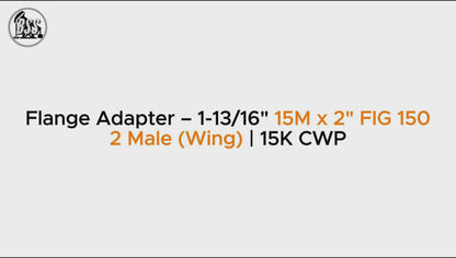 Flange Adapter – 1-13/16" 15M x 2" FIG 1502 Male (Wing) | 15K CWP